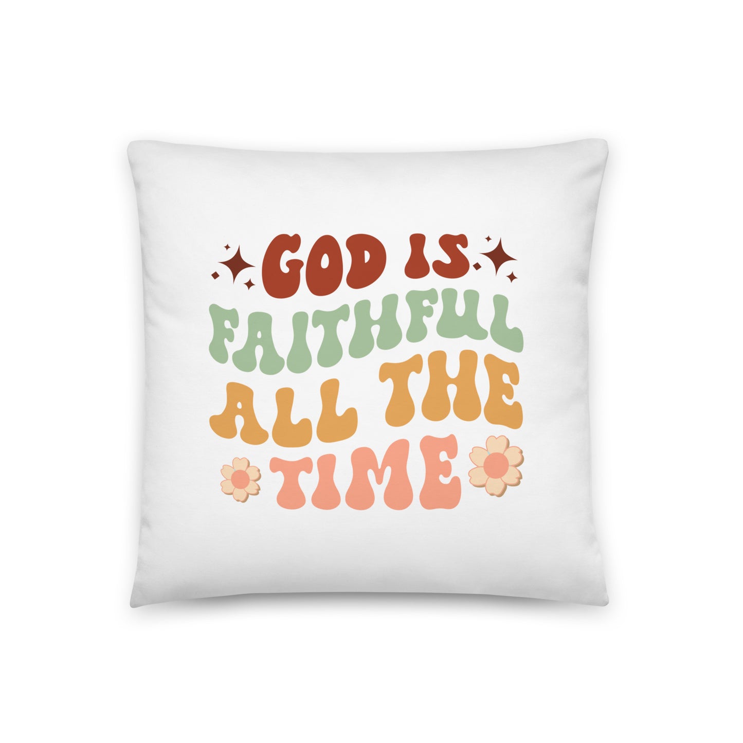 God IS Faithful ALL the Time Decorative Pillow