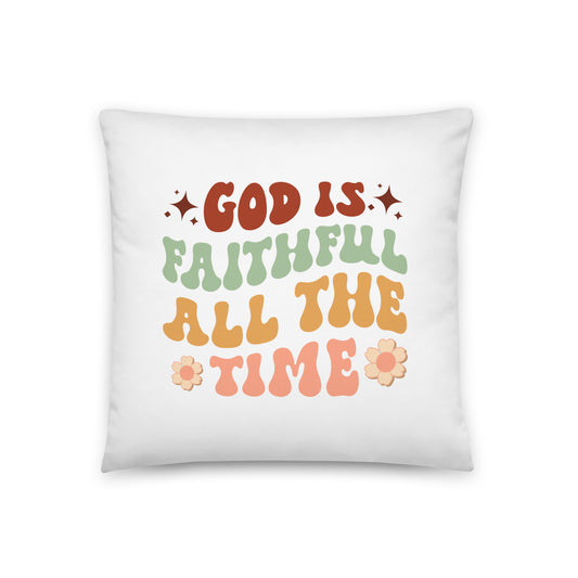 God IS Faithful ALL the Time Decorative Pillow