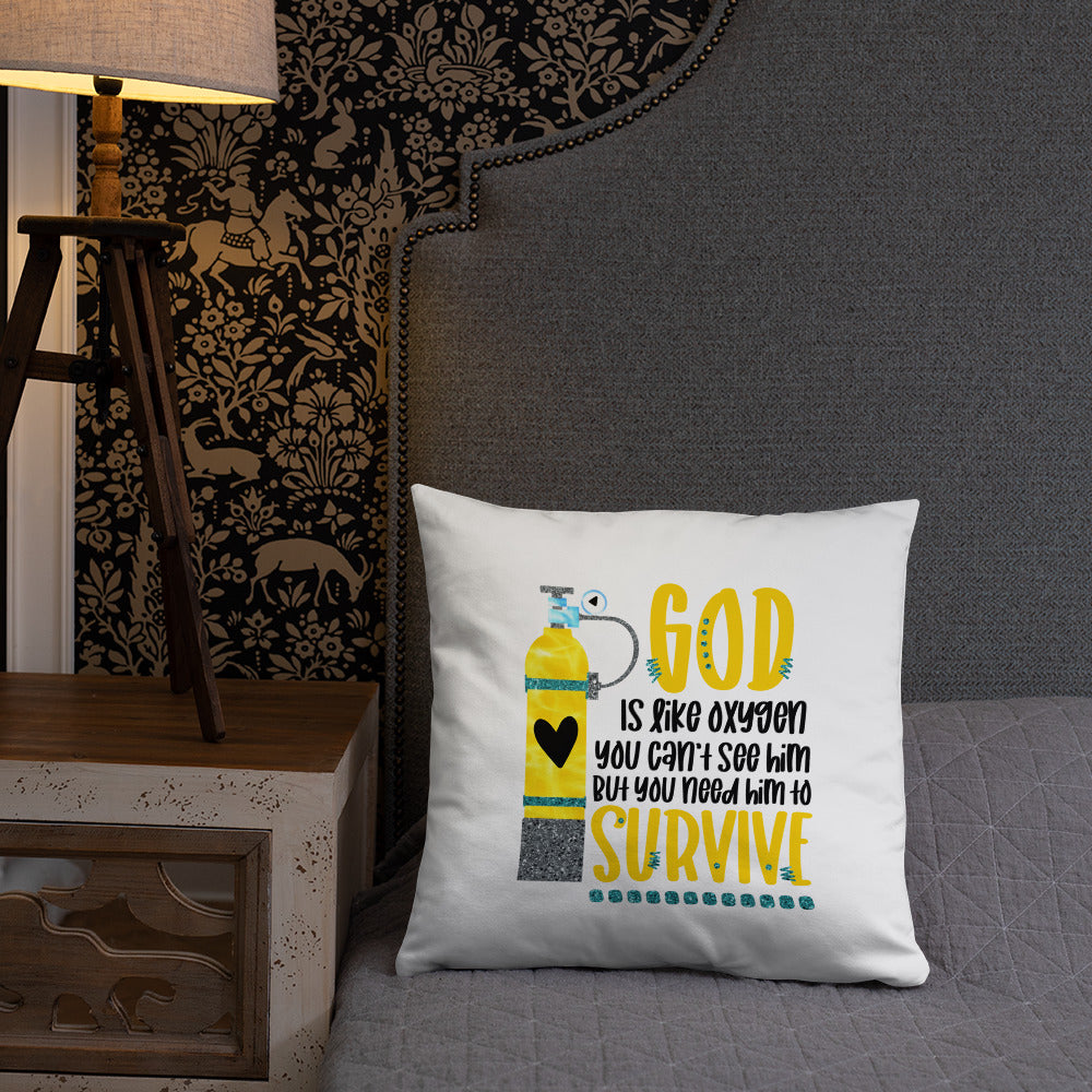 God is like oxygen, you can't see Him, but you need Him to survive Decorative Pillow