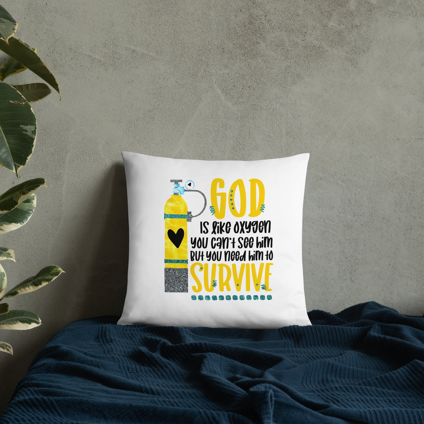 God is like oxygen, you can't see Him, but you need Him to survive Decorative Pillow