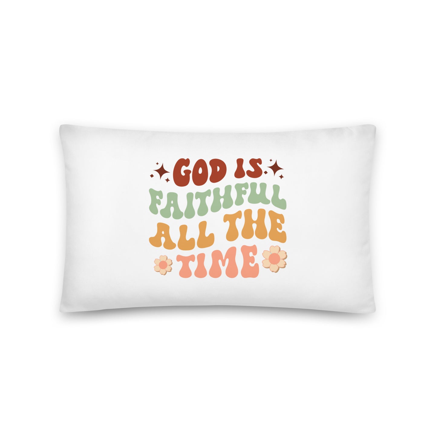 God IS Faithful ALL the Time Decorative Pillow