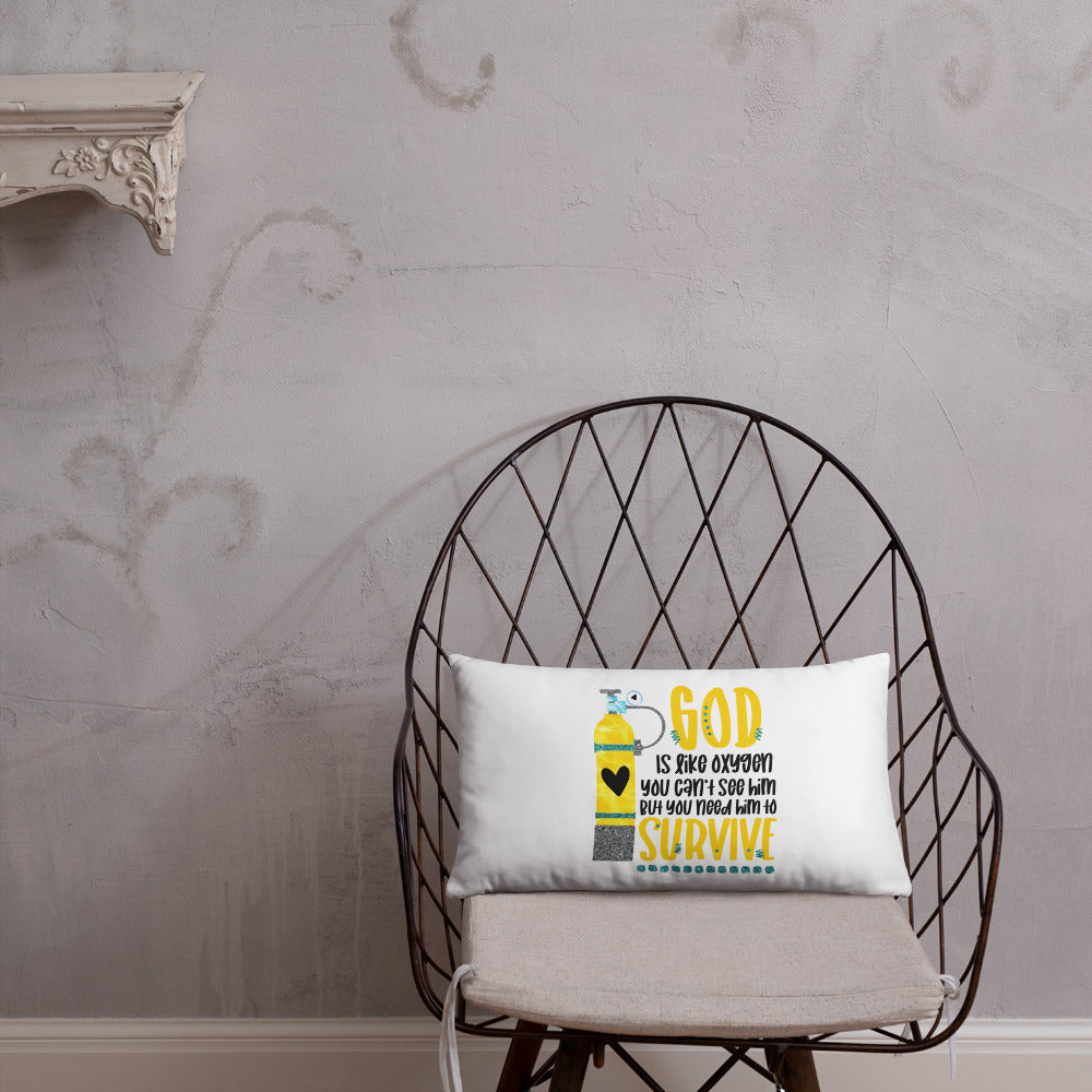 God is like oxygen, you can't see Him, but you need Him to survive Decorative Pillow