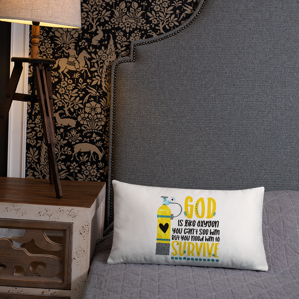 God is like oxygen, you can't see Him, but you need Him to survive Decorative Pillow