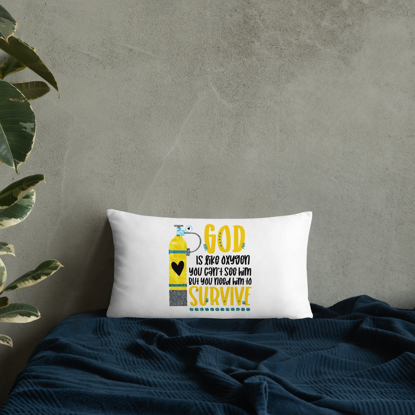 God is like oxygen, you can't see Him, but you need Him to survive Decorative Pillow