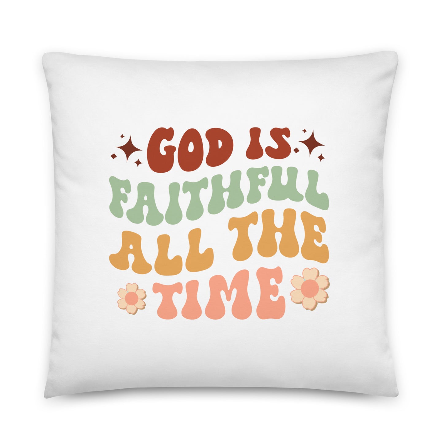 God IS Faithful ALL the Time Decorative Pillow