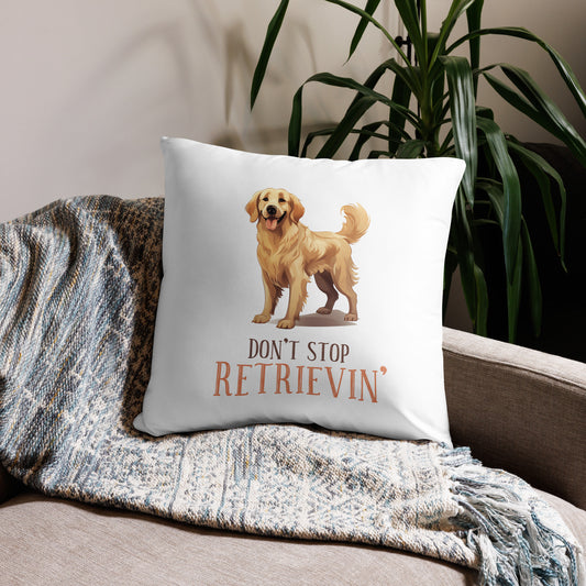 Don't Stop Retrievin' Golden Retriever Decorative Pillow