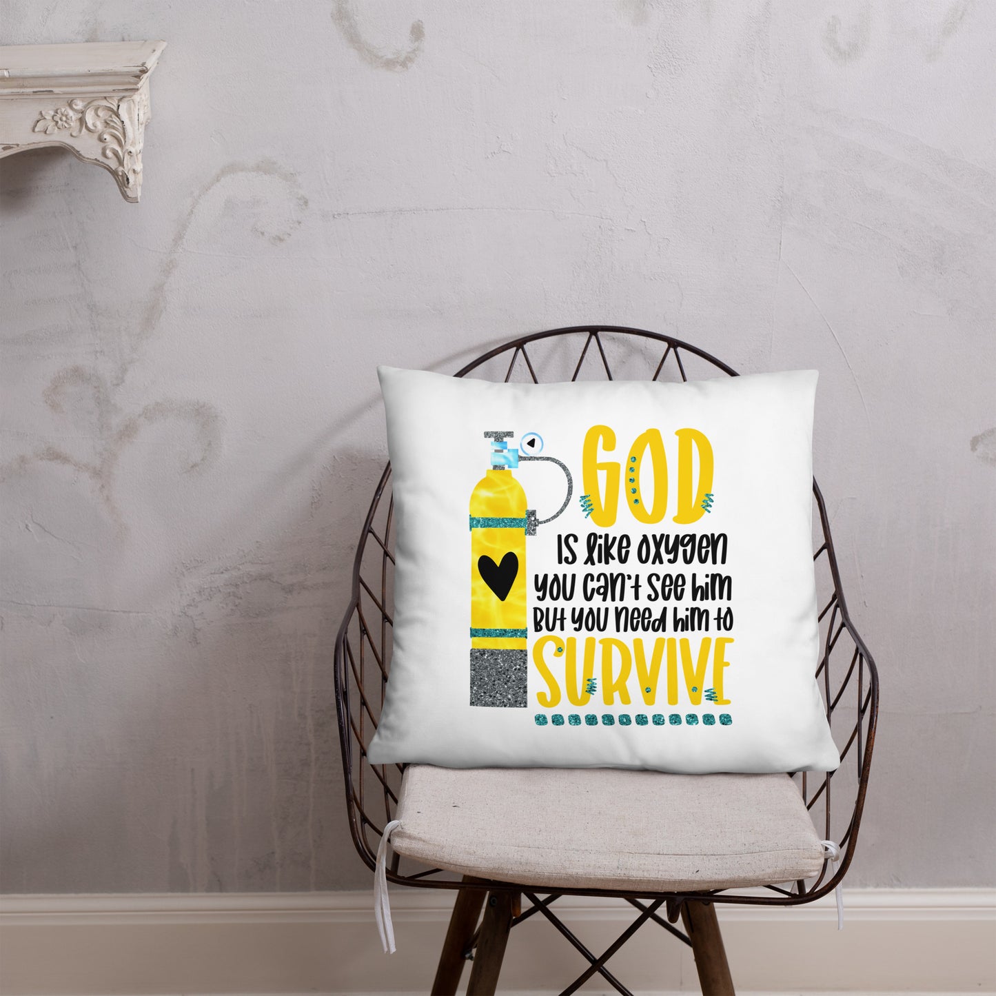 God is like oxygen, you can't see Him, but you need Him to survive Decorative Pillow