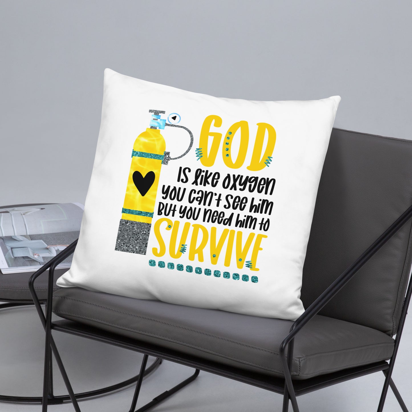 God is like oxygen, you can't see Him, but you need Him to survive Decorative Pillow