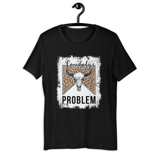 Somebody's Problem Bella Canvas 3001 Unisex T-shirt