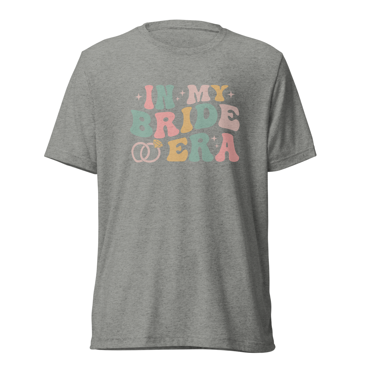 In My Bride Era TriBlend Bella 3413 T-shirt