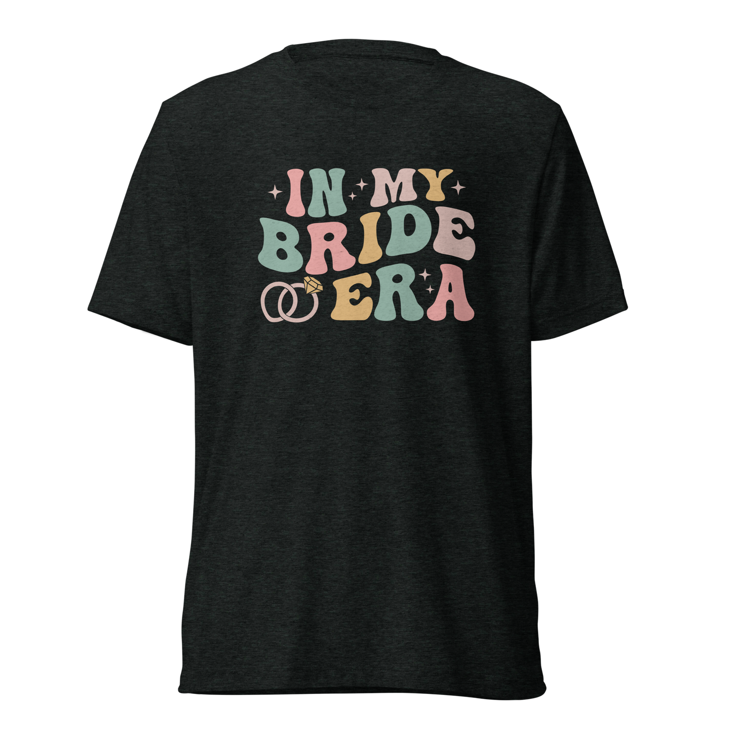 In My Bride Era TriBlend Bella 3413 T-shirt